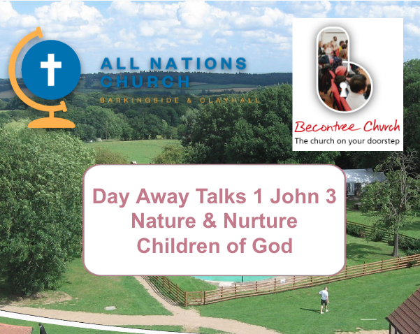 1 John 3 Part 2 (Nurture – Live as God’s Children)